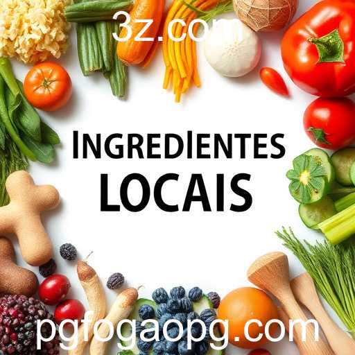 Ingredientes Locais: Descubra e Valorize a Diversidade Regional